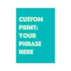 Personalised Quote Art | Cruise Type | Teal Green - Unframed