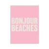 Bonjour Beaches (Pink) Typography Art Print - Unframed -Beach House Art Bonjour Beaches Pink Unframed Wall Art Beach House Art 1650731846