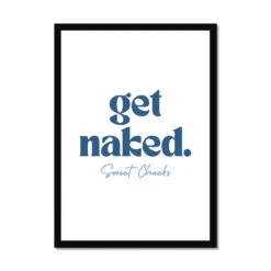 Get Naked Sweet Cheeks (White) Fun Bathroom Word Art Print - Framed -Beach House Art Get Naked Sweet Cheeks White Bathroom Word Art Print Framed Print Fine art Beach House Art 1674124487