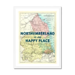 Northumberland Is My Happy Place Quote On Map Print Of Northumberland | Map Art - Framed -Beach House Art Northumberland is my Happy Place Map Print of Northumberland Map Art Framed Print Fine art Beach House Art 1670617950