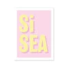 Si Sea (Pink) Word Art Print - Unframed -Beach House Art Si Sea Pink Fine Art Print Fine art Beach House Art 1658946546