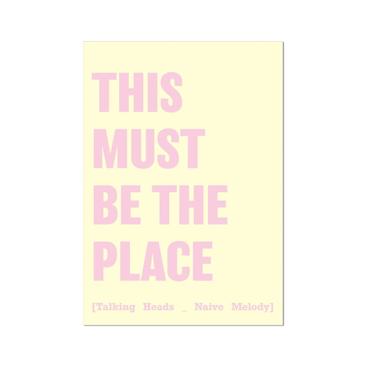 This Must Be The Place (Yellow) Song Lyric Print - Unframed This Must Be The Place (Yellow) Song Lyric Print - Unframed -Beach House Art ab7a4dfa f9ad 4c16 a74f be36fa66538d
